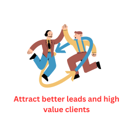 Attract better leads and high value clients.